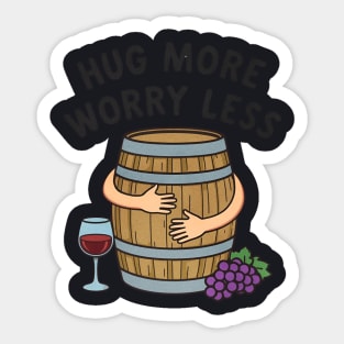 Hug More Worry Less Funny Wine Lover drinking Cocktail Sticker